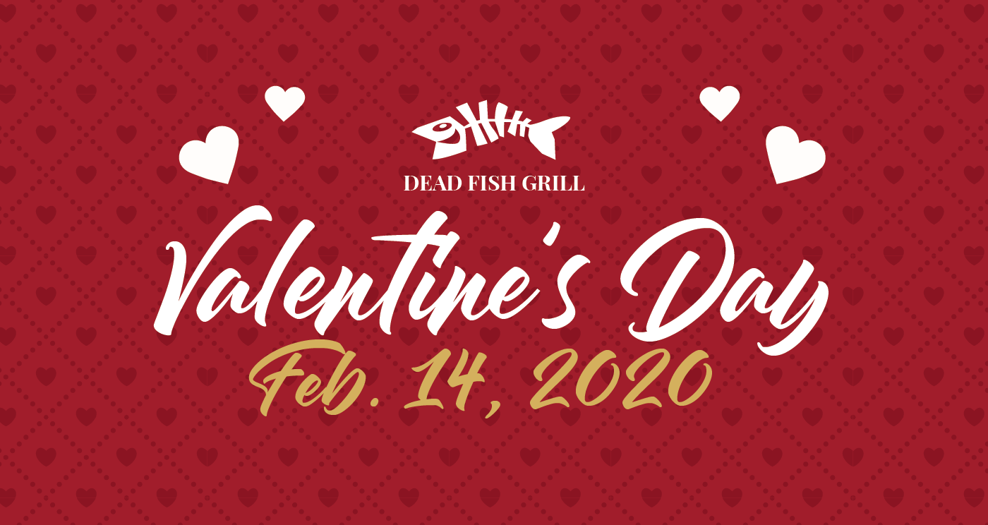 DEAD FISH GRILL - Valentine's Day Dinner 2020 Menu